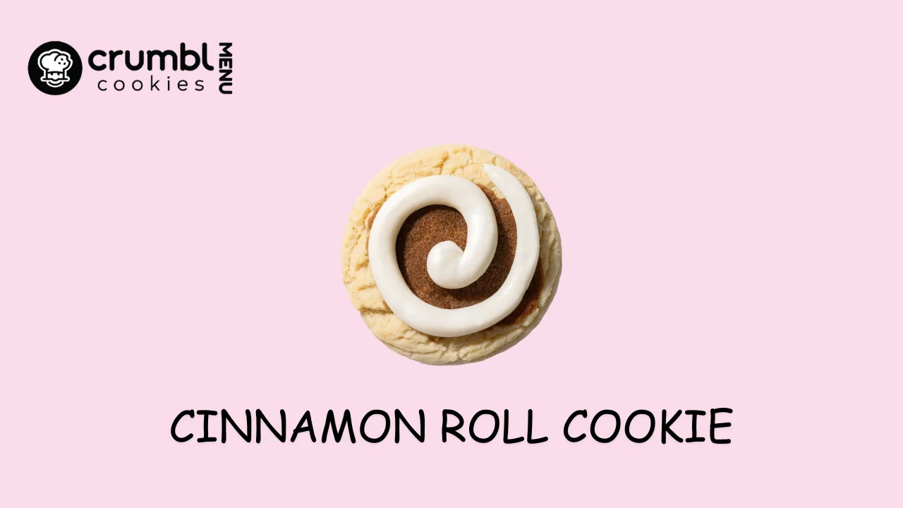 Crumbl Cookies Cinnamon Roll Cookie